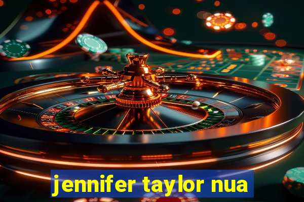 jennifer taylor nua